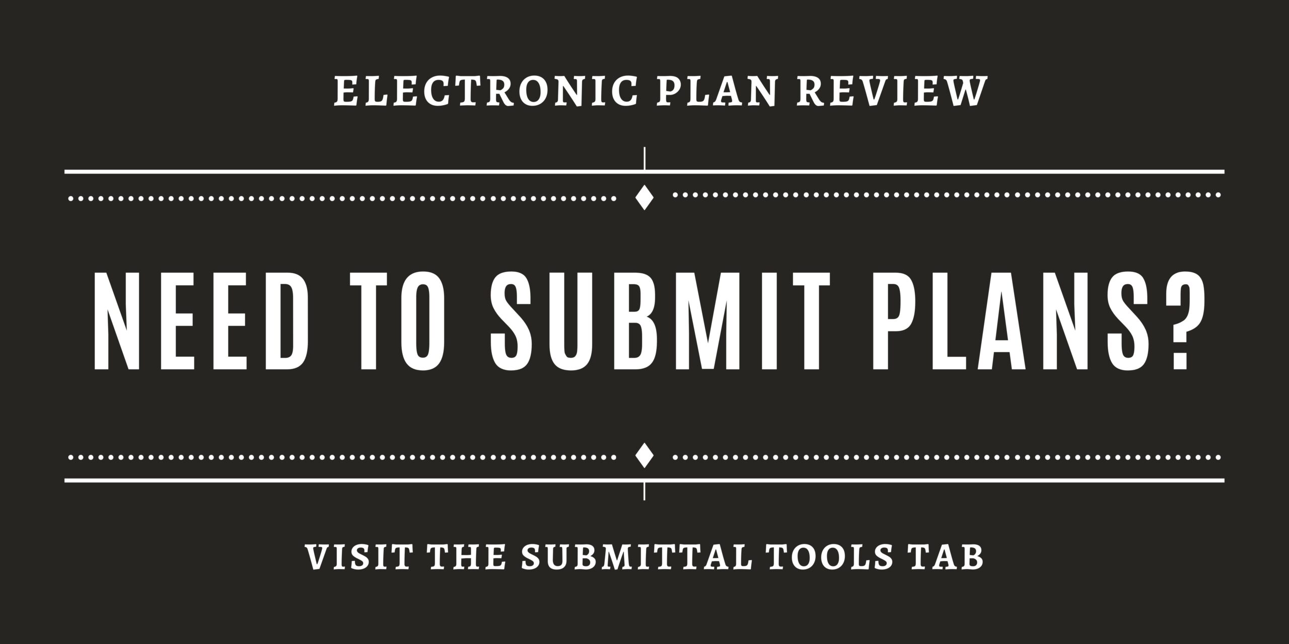 NEED TO SUBMIT PLANS